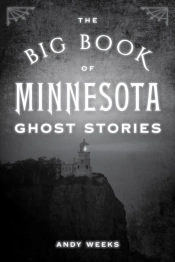 The Big Book Of Minnesota Ghost Stories