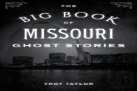 The Big Book Of Missouri Ghost Stories