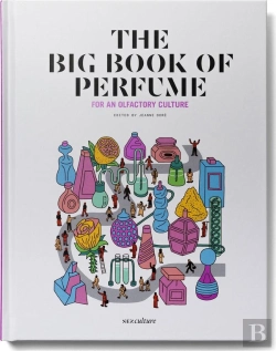 Bertrand.pt - The Big Book Of Perfume : For An Olfactory Culture