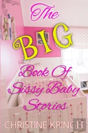 The Big Book Of Sissy Baby Stories - Nappy Version