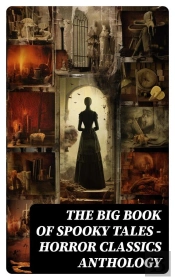 The Big Book Of Spooky Tales - Horror Classics Anthology