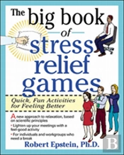 The Big Book Of Stress Relief Games: Quick, Fun Activities For Feeling Better