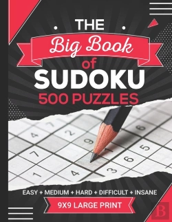 Bertrand.pt - The Big Book Of Sudoku 500 Puzzles Easy Medium Hard Difficult Insane 9x9 Large Print