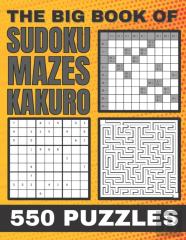 The Big Book Of Sudoku Maze And Kakuro 550 Puzzles