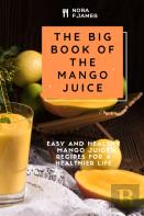 The Big Book Of The Mango Juice