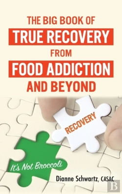 Bertrand.pt - The Big Book Of True Recovery From Food Addiction And Beyond