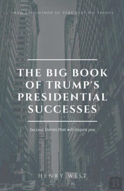 Bertrand.pt - The Big Book Of Trump'S Presidential Successes: Success Stories That Will Inspire You