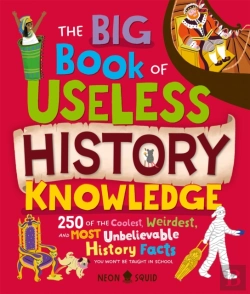Bertrand.pt - The Big Book Of Useless History Knowledge