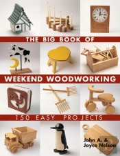 The Big Book Of Weekend Woodworking