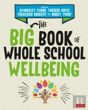 The Big Book Of Whole School Wellbeing