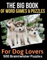 The Big Book Of Word Games & Puzzles For Dog Lovers