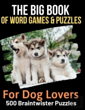 The Big Book Of Word Games & Puzzles For Dog Lovers