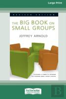 The Big Book On Small Groups (Standard Large Print 16 Pt Edition)
