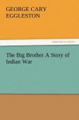 The Big Brother A Story Of Indian War