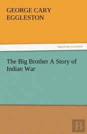 The Big Brother A Story Of Indian War