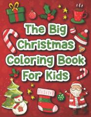 The Big Christmas Coloring Book For Kids
