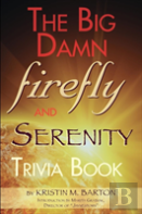 The Big Damn Firefly & Serenity Trivia Book