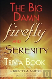 The Big Damn Firefly & Serenity Trivia Book