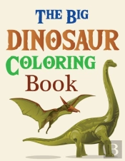 The Big Dinosaur Coloring Book