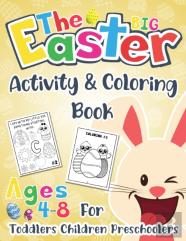 The Big Easter Activity And Coloring Book For Toddlers Children Preschoolers Ages 4-8