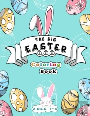 The Big Easter Egg Coloring Book Ages 1-6