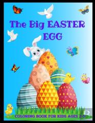 The Big Easter Egg Coloring Book For Kids Ages 2-5