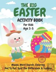 The Big Easter Mazes, Word Search, Dot To Dot, Coloring Activity Book For Kids Age 3-5