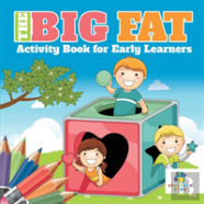 The Big Fat Activity Book For Early Learners