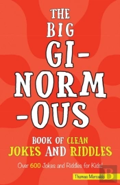 The Big Ginormous Book Of Clean Jokes And Riddles