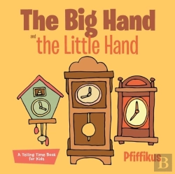 Bertrand.pt - The Big Hand And The Little Hand A Telling Time Book For Kids