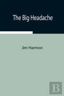 The Big Headache