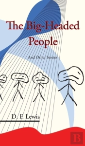 The Big-Headed People And Other Stories