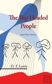 The Big-Headed People And Other Stories