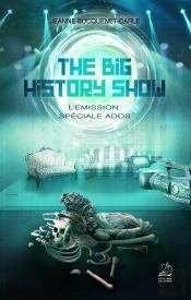 The Big History Show - L'Emission Speciale Ados