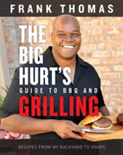 Bertrand.pt - The Big Hurt'S Guide To Bbq And Grilling