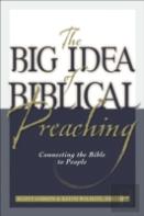 The Big Idea Of Biblical Preaching Â€“ Connecting The Bible To People