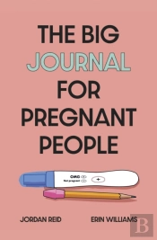 The Big Journal For Pregnant People