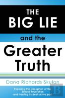 The Big Lie And The Greater Truth