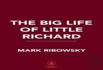 The Big Life Of Little Richard