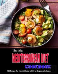 The Big Mediterranean Diet Cookbook