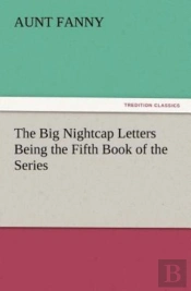 The Big Nightcap Letters Being The Fifth Book Of The Series