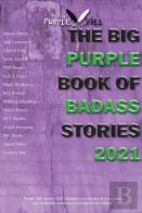 The Big Purple Book Of Bad Ass Stories 2021