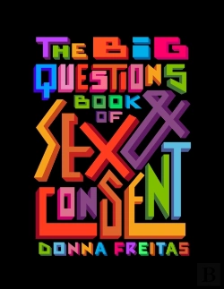 Bertrand.pt - The Big Questions Book Of Sex & Consent