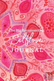 The Big Reconnecting Selflove Journal