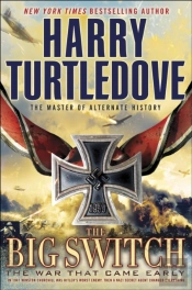 The Big Switch (The War That Came Early, Book Three)