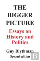The Bigger Picture: Essays On History And Politics (Second Edition)