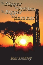 The Bigger The Problem, The Bigger The Hammer