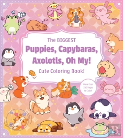 Bertrand.pt - The Biggest Puppies, Capybaras, Axolotls, Oh My! Cute Coloring Book!