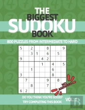 The Biggest Sudoku Book 800 Puzzles From Intermediate To Hard