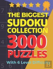 The Biggest Sudoku Collection 3000 Puzzles With 6 Level Difficulty